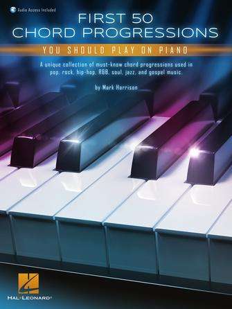 First 50 Chord Progressions You Should Play on Piano