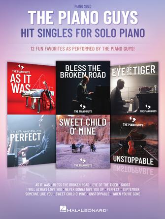 The Piano Guys Hit Singles for Piano Solo The Piano Guys Hit Singles for Piano Solo