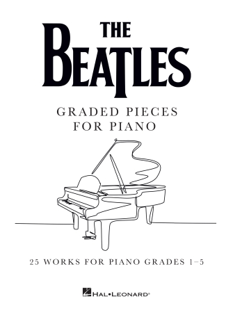 The Beatles: Graded Pieces for Piano The Beatles: Graded Pieces for Piano