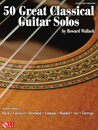 50 Great Classical Guitar Solos 50 Great Classical Guitar Solos