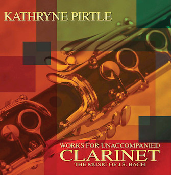 The Music of J.S. Bach – Works for Unaccompanied Clarinet