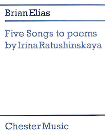 Brian Elias: Five Songs To Poems By Irina Ratushinskaya (Score)