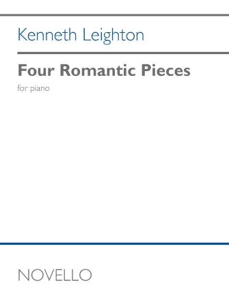 Kenneth Leighton: Four Romantic Pieces For Piano Op.95