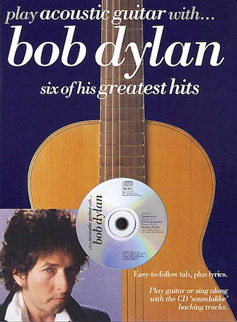 Play Acoustic Guitar with … Bob Dylan Play Acoustic Guitar with … Bob Dylan