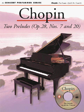 Chopin: Two Preludes (Op. 28 Nos. 7 and 20)