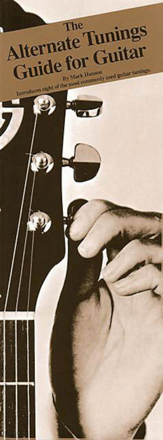 The Alternate Tunings Guide for Guitar The Alternate Tunings Guide for Guitar