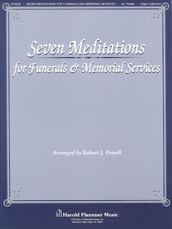 Seven Meditations for Funerals and Memorial Services Seven Meditations for Funerals and Memorial Services