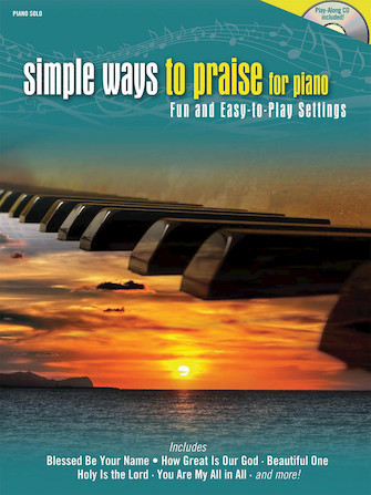 Simple Ways to Praise for Piano Simple Ways to Praise for Piano