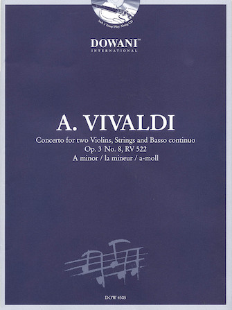 Vivaldi: Concerto for Two Violins, Strings and Basso Continuo in A Minor, Op. 3, No. 8, RV 522