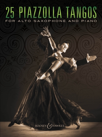 25 Piazzolla Tangos for Alto Saxophone and Piano