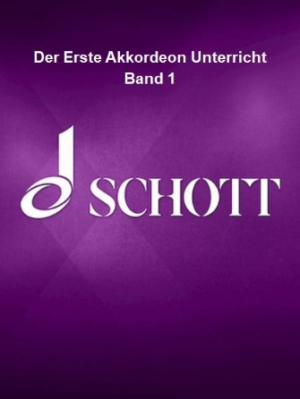 Der Erste Akkordeon Unterricht Band 1