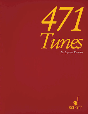 471 Tunes for Soprano Recorder 471 Tunes for Soprano Recorder