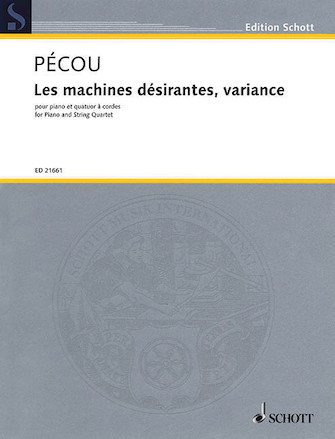 Les Machines Desirantes Variance For Piano And String Quartet Score And Parts Les Machines Desirantes Variance For Piano And String Quartet Score And Parts