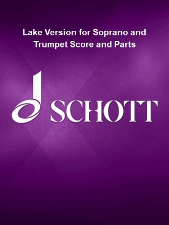 Lake Version for Soprano and Trumpet Score and Parts