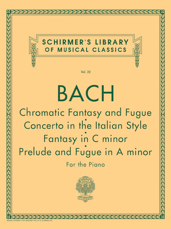 Chromatic Fantasy & Fugue Concerto in the Italian Style Fantasy in C Min Prelude & Fugue in A Min Chromatic Fantasy & Fugue Concerto in the Italian Style Fantasy in C Min Prelude & Fugue in A Min