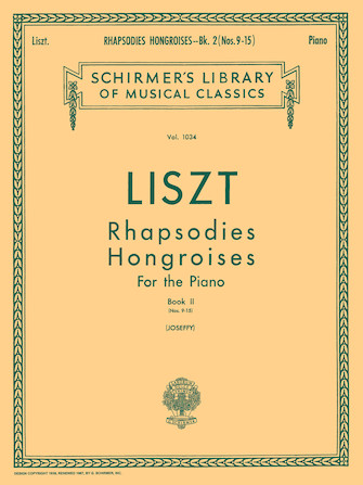 Rhapsodies Hongroises – Book 2: Nos. 9 – 15 Rhapsodies Hongroises – Book 2: Nos. 9 – 15