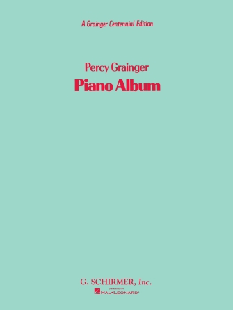 A Percy Grainger Piano Album A Percy Grainger Piano Album