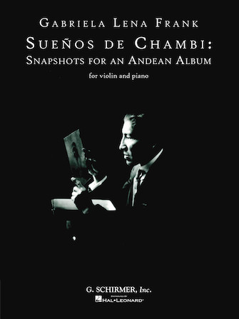 Sueños De Chambi: Snapshots for an Andean Album
