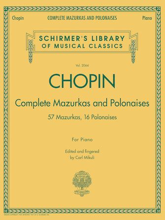 Complete Mazurkas and Polonaises Complete Mazurkas and Polonaises