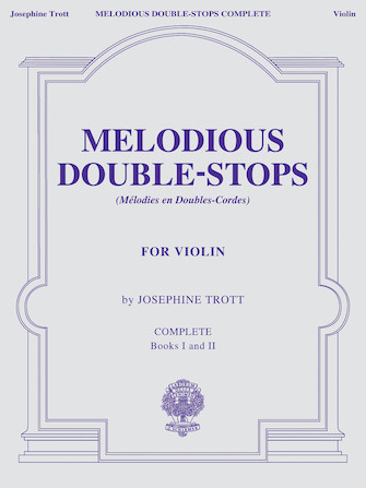 Melodious Double-Stops Complete Books 1 and 2 for the Violin Melodious Double-Stops Complete Books 1 and 2 for the Violin