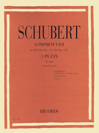 8 Impromptus D. 899 (Op. 90) and D. 935 (Op. 142) and 3 Pieces D. 946 8 Impromptus D. 899 (Op. 90) and D. 935 (Op. 142) and 3 Pieces D. 946