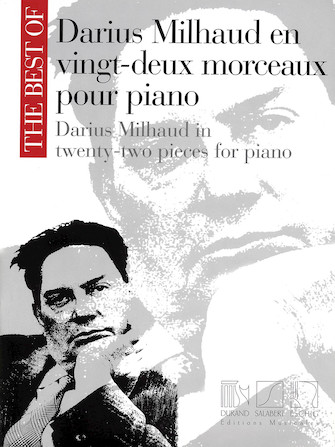 The Best of Darius Milhaud in Twenty-Two Pieces for Piano