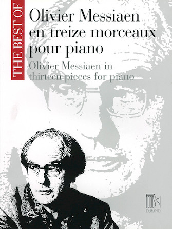 Oliver Messiaen in Thirteen Pieces for Piano Oliver Messiaen in Thirteen Pieces for Piano
