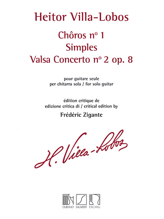 Chôros No. 1 / Simples / Valsa Concerto No. 2, Op. 8 Chôros No. 1 / Simples / Valsa Concerto No. 2, Op. 8