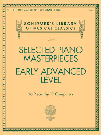 Selected Piano Masterpieces – Early Advanced Schirmer’s Library Of Musical Classics Selected Piano Masterpieces – Early Advanced Schirmer’s Library Of Musical Classics