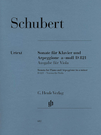 Sonata for Piano and Arpeggione A minor D 821 (Op. Posth.) Sonata for Piano and Arpeggione A minor D 821 (Op. Posth.)