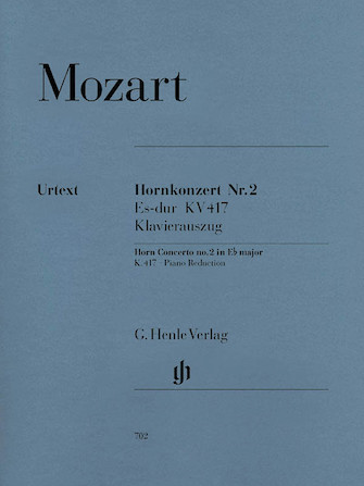 Concerto for Horn and Orchestra No. 2 in E-Flat Major K.417 Concerto for Horn and Orchestra No. 2 in E-Flat Major K.417
