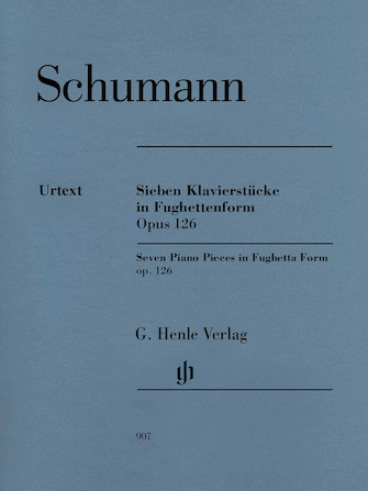 7 Piano Pieces in Fughetta Form Op. 126 7 Piano Pieces in Fughetta Form Op. 126