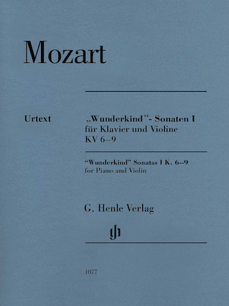 Wolfgang Amadeus Mozart – Wunderkind Sonatas Volume 1 K6-9