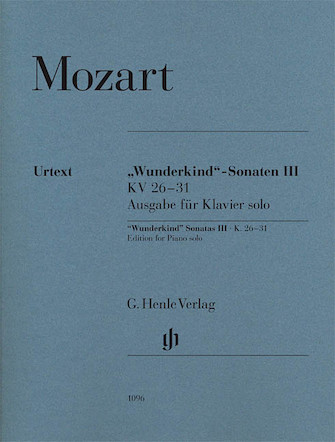 Wolfgang Amadeus Mozart – Wunderkind Sonatas Volume 3 K. 26-31 Wolfgang Amadeus Mozart – Wunderkind Sonatas Volume 3 K. 26-31